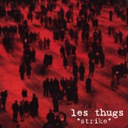 Les Thugs – « Strike »
