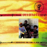 The Gladiators – « Dreadlocks The Time Is Now »