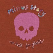 Minus Story – « No Rest For Ghosts »