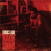 Eric Lau – « Makin’ Sound »