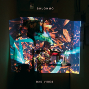 Shlohmo – « Bad Vibes »