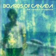Boards Of Canada – « The Campfire Headphase »
