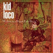 Kid Loco – « A Grand Love Story »