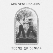 Car Seat Headrest – « Teens Of Denial »