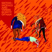 Sixtoo – « Jackals and Vipers in Envy Of Man »
