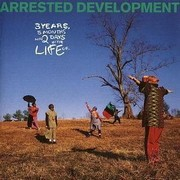 Arrested Development – « 3 Years, 5 Months & 2 Days in the Life Of… »