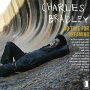 Charles Bradley – « No Time For Dreaming »