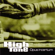 High Tone – « Opus Incertum »