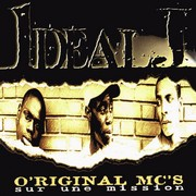 Ideal J – « O’Riginal MC’s Sur Une Mission »
