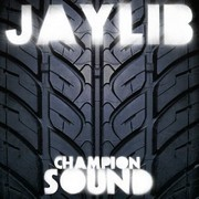 Jaylib – « Champion Sound »