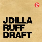 J Dilla – « Ruff Draft »