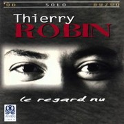 Thierry « Titi » Robin – « Le Regard Nu »